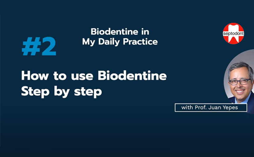 How to use Biodentine: Step by step with Prof. Juan Yepes