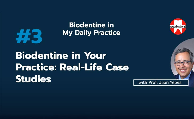 Biodentine in Your Practice: Real-Life Case Studies with Prof. Juan Yepes